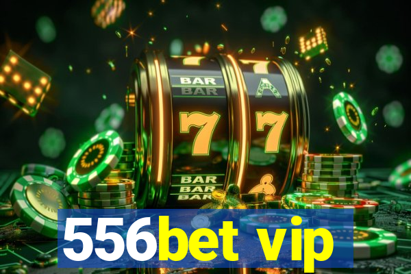 556bet vip